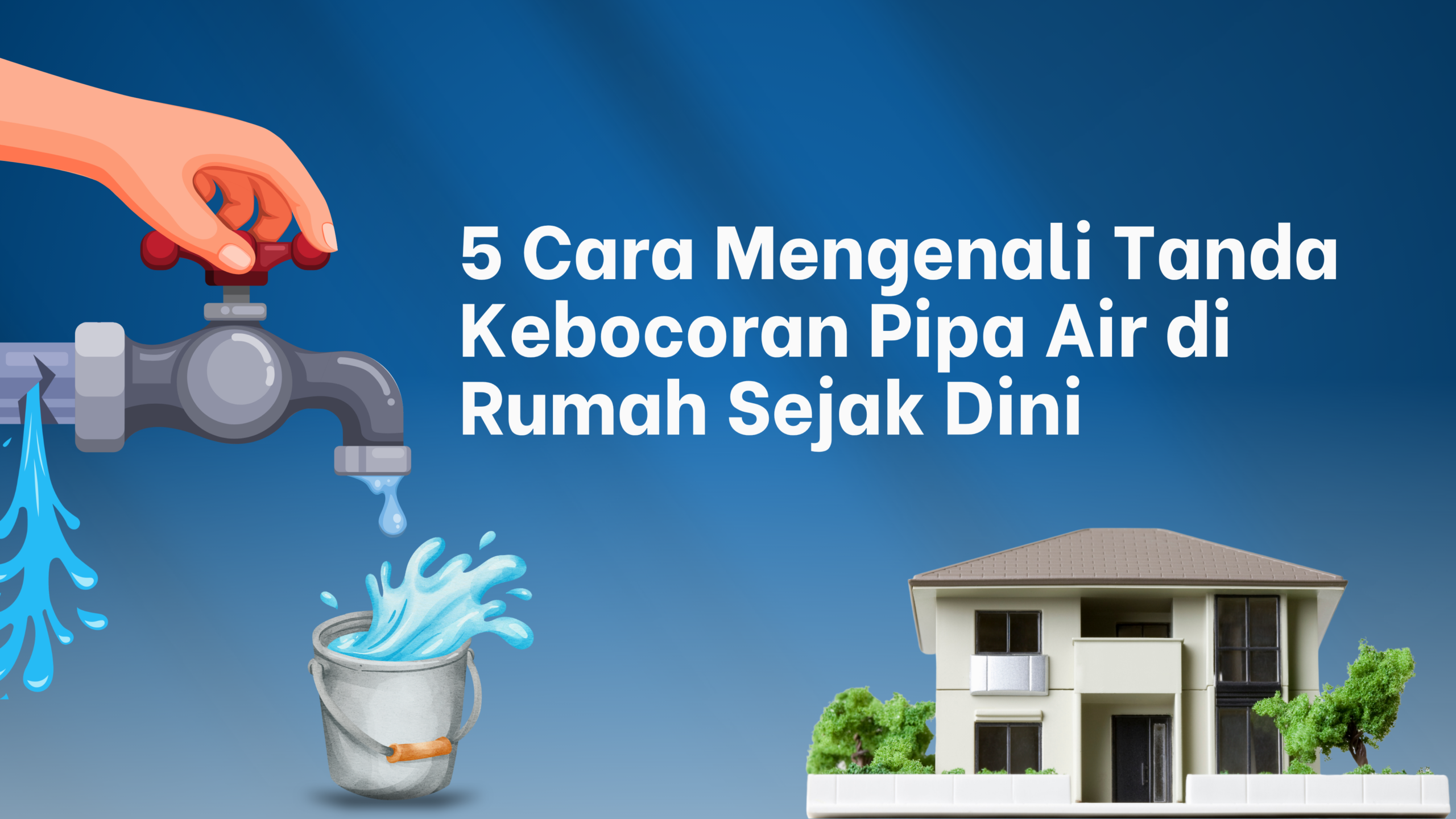 Cara Mengenali Tanda Kebocoran Pipa Air di Rumah Sejak Dini